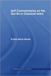 Ṣūfī commentaries on the Qurʼān in classical Islam by Kristin Zahra Sands